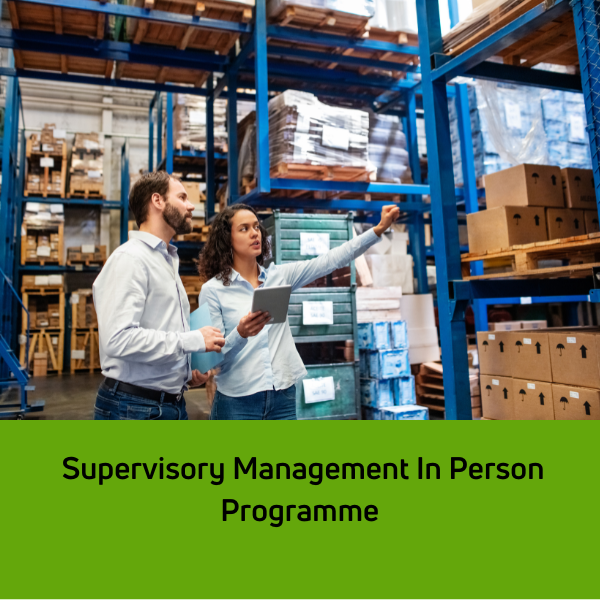 Supervisory Management In Person Programme which runs one morning per month from 9.30am – 1pm at The Maldron Hotel D.22